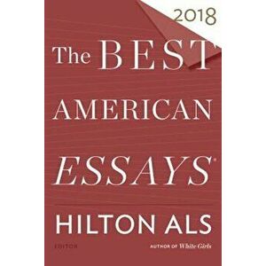 The Best American Essays 2018, Paperback - Hilton Als imagine