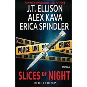 Slices of Night: A Novella in 3 Parts, Paperback - Alex Kava imagine