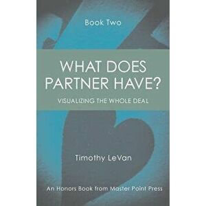 What Does Partner Have Book Two: Visualizing the Whole Deal, Paperback - Timothy LeVan imagine