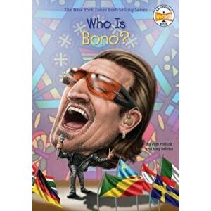Who Is Bono', Paperback - Pam Pollack imagine