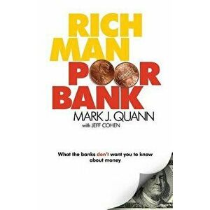 Rich Man Poor Bank, Paperback - Mark J. Quann imagine
