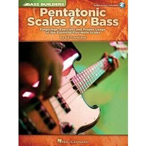 Pentatonic Scales for Bass: Fingerings, Exercises and Proper Usage of the Essential Five-Note Scales 'With CD (Audio)', Paperback - Ed Friedland imagine
