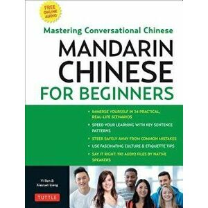 Mandarin Chinese for Beginners: Mastering Conversational Chinese (Fully Romanized and Free Online Audio), Paperback - Yi Ren imagine