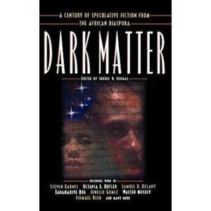 Dark Matter: A Century of Speculative Fiction from the African Diaspora, Hardcover - Sheree R. Thomas imagine