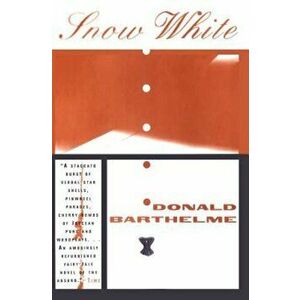 Snow White, Paperback - Donald Barthelme imagine