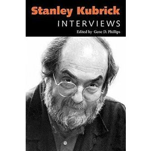 Stanley Kubrick: Interviews, Paperback - Stanley Kubrick imagine