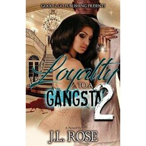 Loyalty to a Gangsta 2, Paperback - John L. Rose imagine