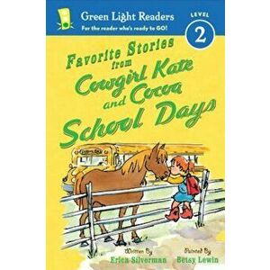 Favorite Stories from Cowgirl Kate and Cocoa: School Days, Paperback - Erica Silverman imagine