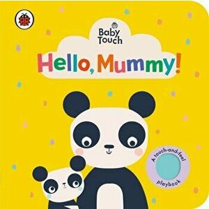 Baby Touch: Hello, Mummy!, Board book - Ladybird imagine