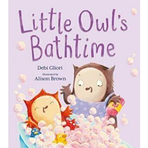 Little Owl's Bathtime, Hardback - Debi Gliori imagine