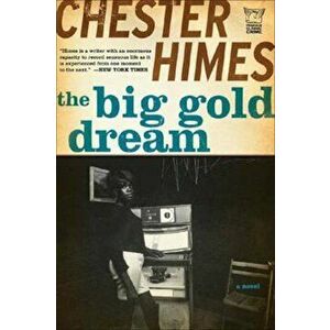 The Big Gold Dream, Paperback - Chester Himes imagine