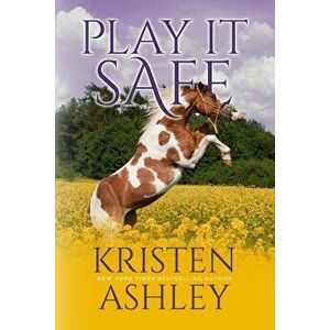Play It Safe, Paperback - Kristen Ashley imagine