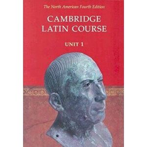 Cambridge Latin Course Unit 1 Student's Text North American Edition, Paperback (4th Ed.) - North American Cambridge Classics Projec imagine