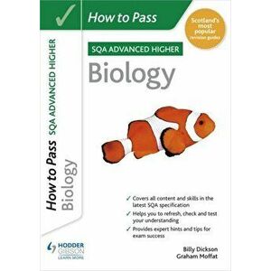 How to Pass SQA Advanced Higher Biology, Paperback - Billy Dickson imagine