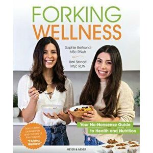 Forking Wellness. Your No-Nonsense Guide to Health and Nutrition, Paperback - Bari Stricoff imagine