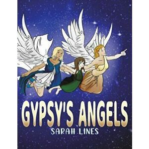 Gypsy's Angels, Paperback - Sarah Lines imagine