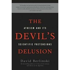 The Devil's Delusion: Atheism and Its Scientific Pretensions, Paperback - David Berlinski imagine
