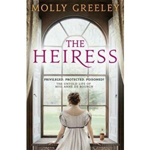 Heiress. The untold story of Pride & Prejudice's Miss Anne de Bourgh, Hardback - Molly Greeley imagine