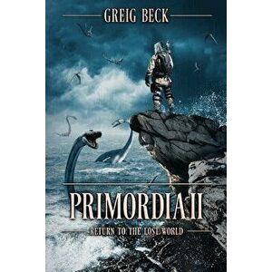 Primordia 2, Paperback - Greig Beck imagine