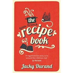 Little French Recipe Book, Paperback - Jacky Durand imagine