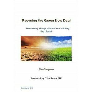 Rescuing the Green New Deal, Paperback - Alan Simpson imagine