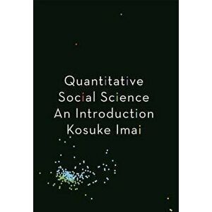 Quantitative Social Science: An Introduction, Paperback - Kosuke Imai imagine
