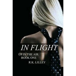 In Flight, Paperback - R. K. Lilley imagine