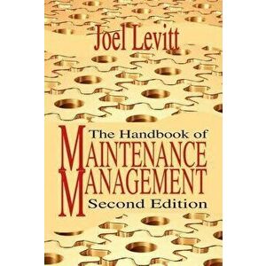 The Handbook of Maintenance Management, Hardcover (2nd Ed.) - Joel Levitt imagine