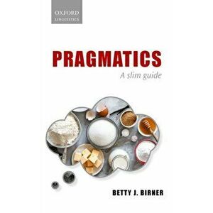 Pragmatics. A Slim Guide, Paperback - Betty J. Birner imagine
