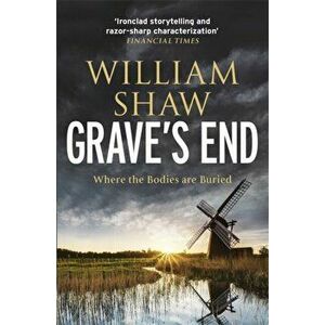 Grave's End. the brilliant third book in the DS Alexandra Cupidi investigations, Paperback - William Shaw imagine