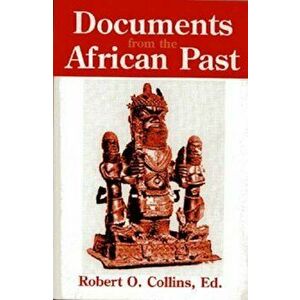 Documents from the African Past, Paperback - Robert O. Collins imagine