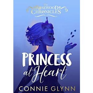 Princess at Heart, Hardback - Connie Glynn imagine