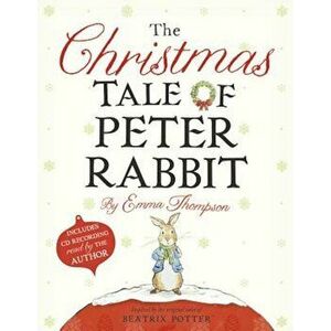 The Christmas Tale of Peter Rabbit, Hardcover - Emma Thompson imagine