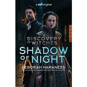Shadow of Night. the book behind Season 2 of major Sky TV series A Discovery of Witches (All Souls 2), Paperback - Deborah Harkness imagine