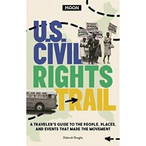 Moon U.S. Civil Rights Trail (First Edition), Paperback - Deborah D. Douglas imagine