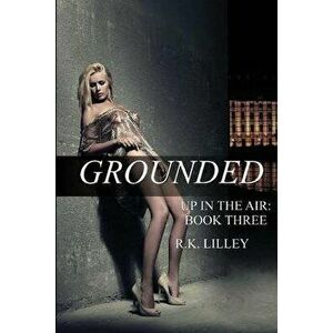 Grounded, Paperback - R. K. Lilley imagine