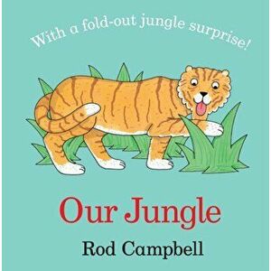 Our Jungle, Board book - Rod Campbell imagine