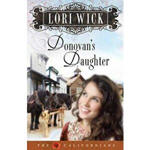 Donovan's Daughter, Paperback - Lori Wick imagine