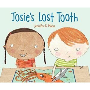 Josie's Lost Tooth, Hardcover - Jennifer K. Mann imagine