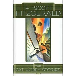The Pat Hobby Stories, Paperback - F. Scott Fitzgerald imagine