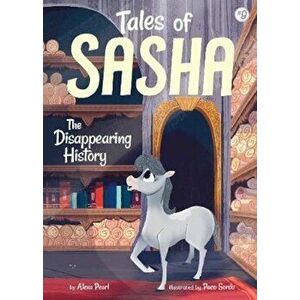 Tales of Sasha: The Disappearing History, Hardcover - Alexa Pearl imagine