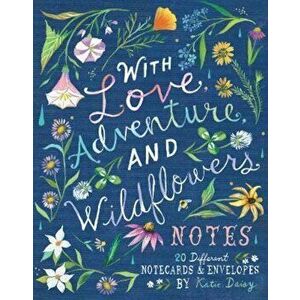 With Love, Adventure, and Wildflowers Notes: 20 Different Notecards & Envelopes - Katie Daisy imagine