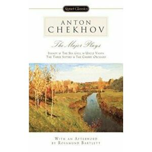 The Major Plays: Ivanov, the Sea Gull, Uncle Vanya, the Three Sisters, the Cherry Orchard - Anton Chekhov imagine