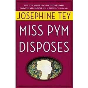 Miss Pym Disposes, Paperback - Josephine Tey imagine