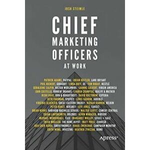 Chief Marketing Officers at Work, Paperback - Josh Steimle imagine