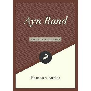 Ayn Rand: An Introduction, Paperback - Eamonn Butler imagine