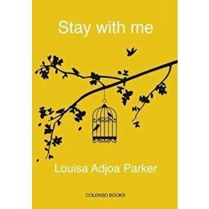 Stay with me, Paperback - Louisa Adjoa Parker imagine