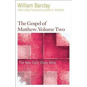 The Gospel of Matthew, Volume 2, Paperback - William Barclay imagine