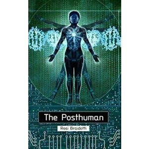 The Posthuman, Paperback - Rosi Braidotti imagine
