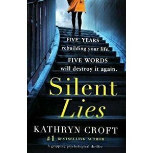 Silent Lies: A Gripping Psychological Thriller with a Shocking Twist, Paperback - Kathryn Croft imagine